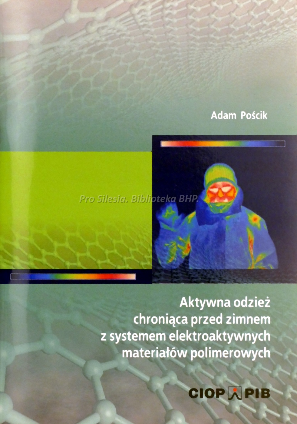 Aktywna odzież chroniąca przed zimnem z systemem elektroaktywnych materiałów polimerowych, wyd. CIOP-PIB