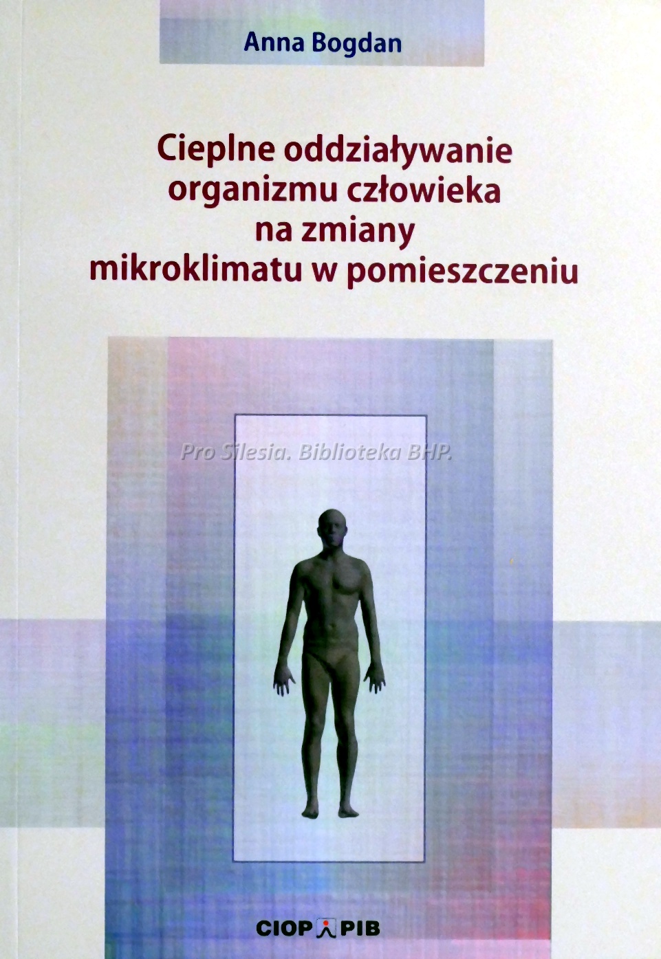 Cieplne oddziaływanie organizmu człowieka na zmiany mikroklimatu w pomieszczeniu, wyd. CIOP-PIB