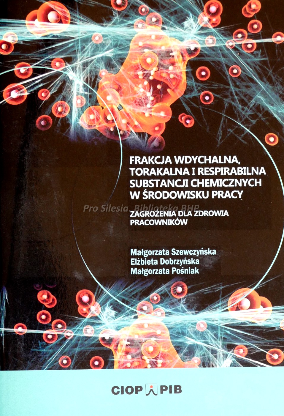 Frakcja wdychalna, torakalna i respirabilna substancji chemicznych w środowisku pracy. Zagrożenia dla zdrowia pracowników , wyd. CIOP-PIB