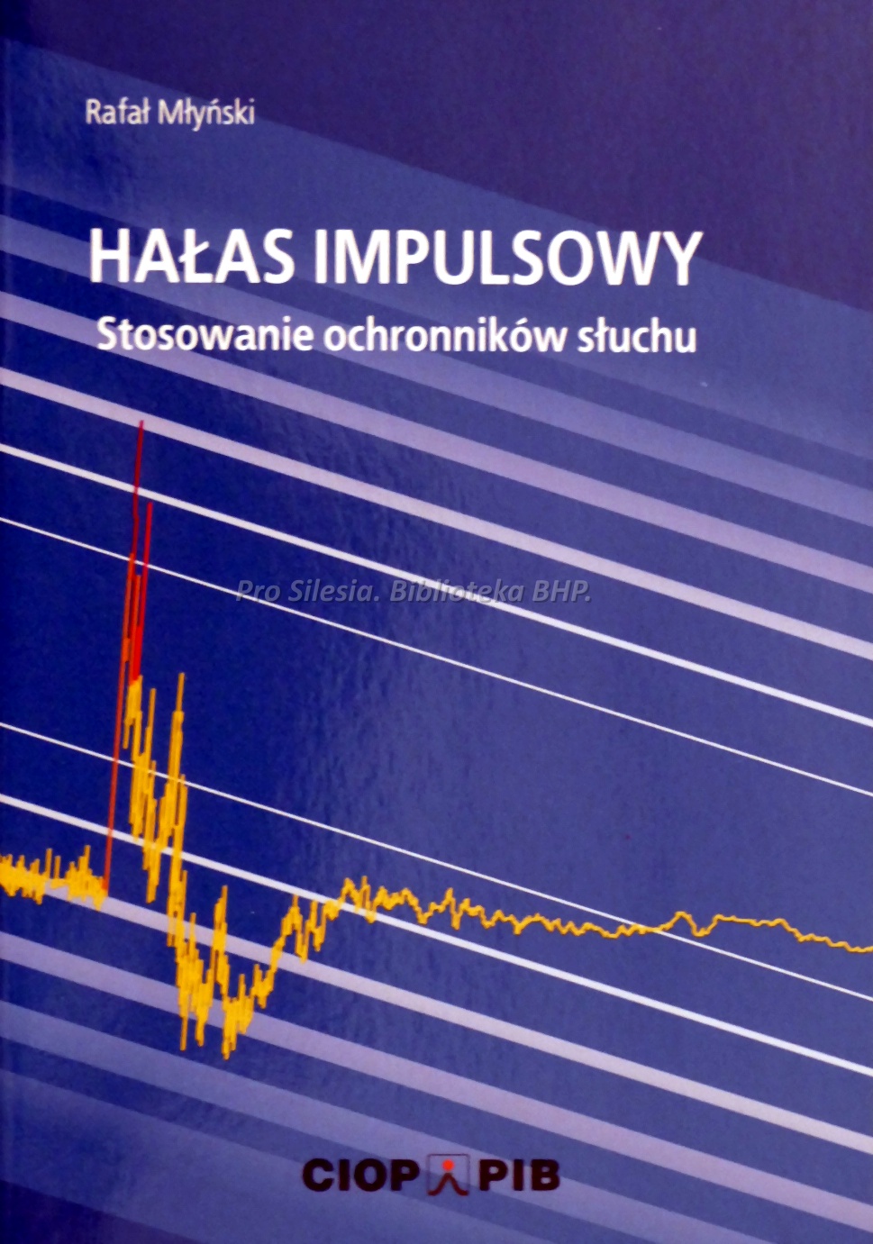 Hałas impulsowy stosowanie ochronników słuchu, wyd. CIOP-PIB