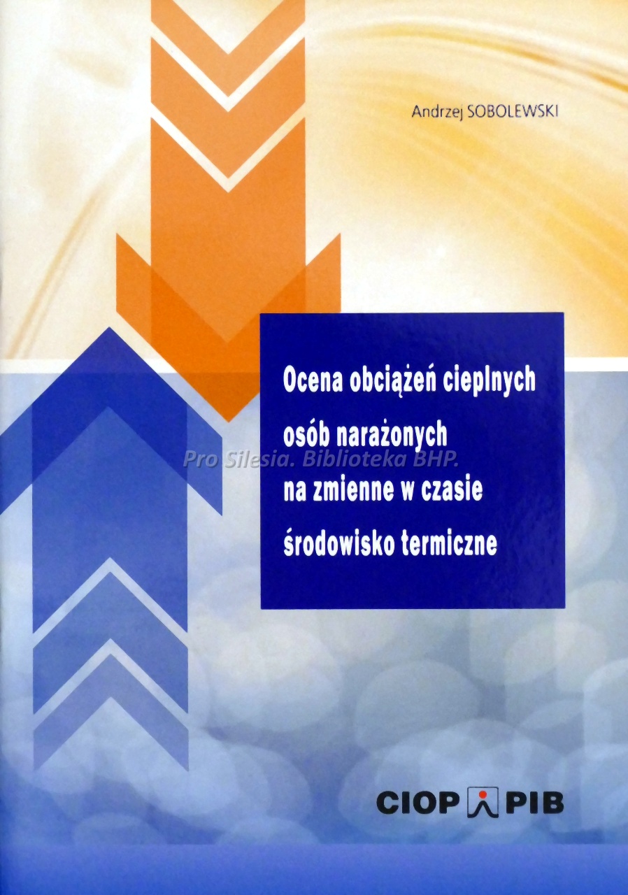 Ocena obciążeń cieplnych na zmienne w czasie środowisko termiczne, wyd. CIOP-PIB