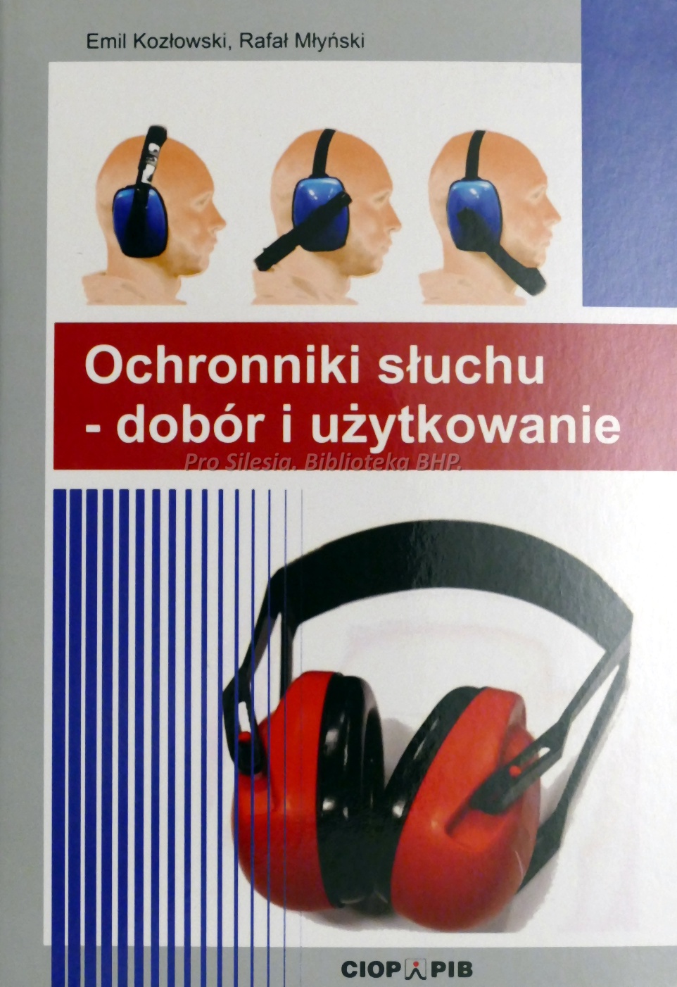 Ochronniki słuchu dobór i użytkowanie, wyd. CIOP-PIB