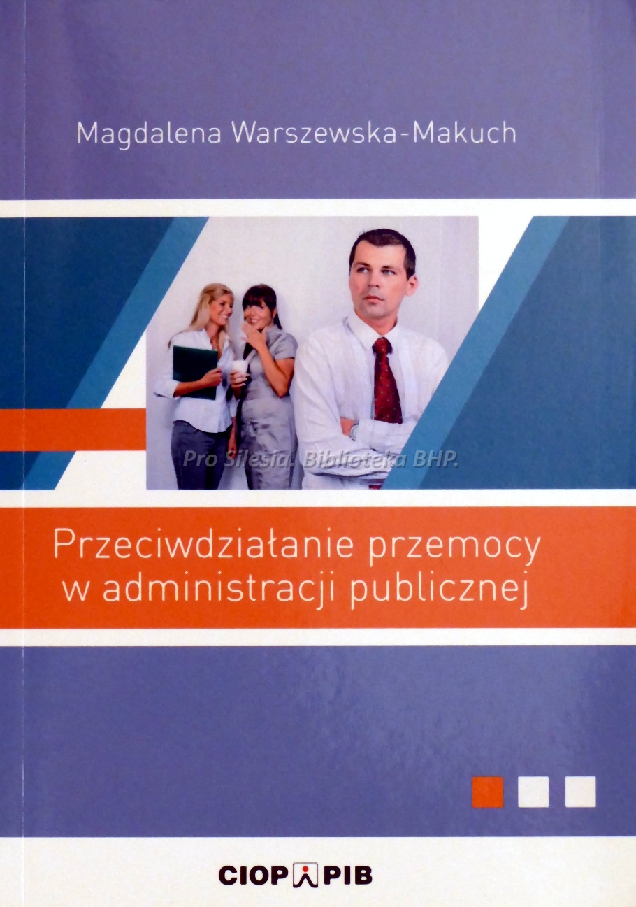 Przeciwdziałanie przemocy w administracji publicznej, wyd. CIOP-PIB