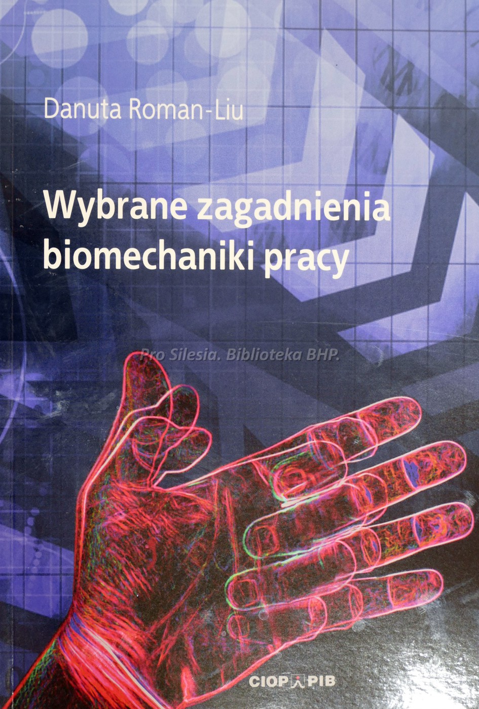 Wybrane zagadnienia biomechaniki pracy, wyd. CIOP-PIB