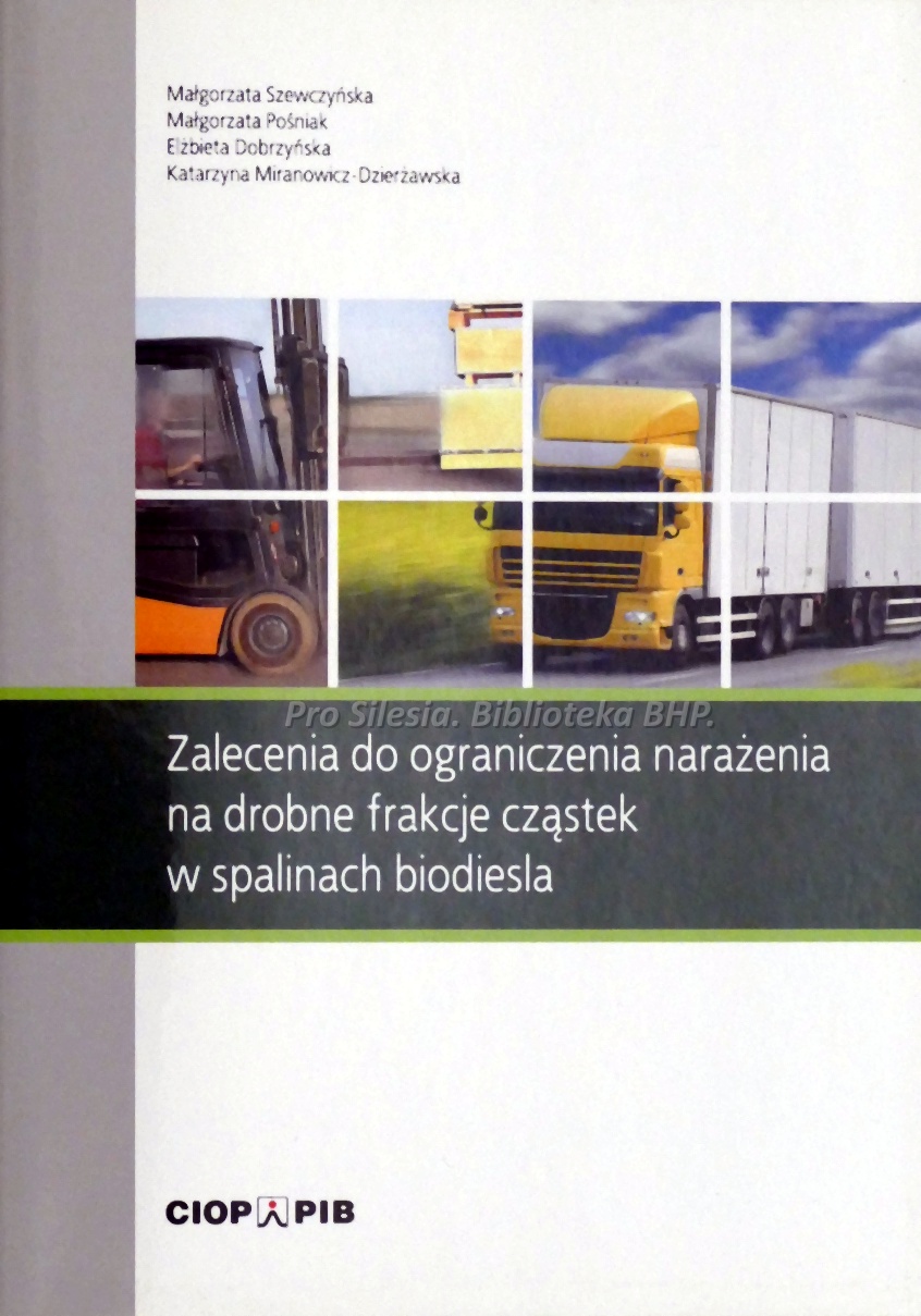 Zalecenia do ograniczania narażenia na drobne frakcje cząstek w spalinach biodiesla, wyd. CIOP-PIB