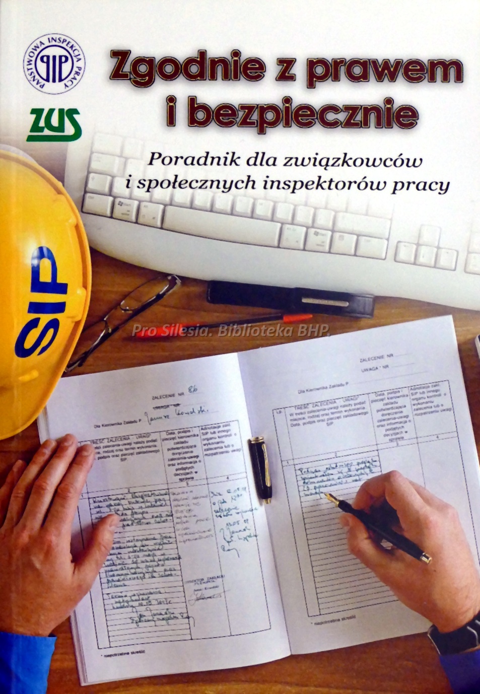 Zgodnie z prawem i bezpiecznie poradnik dla związkowców i społecznych inspektorów pracy PIP, wyd. ZUS